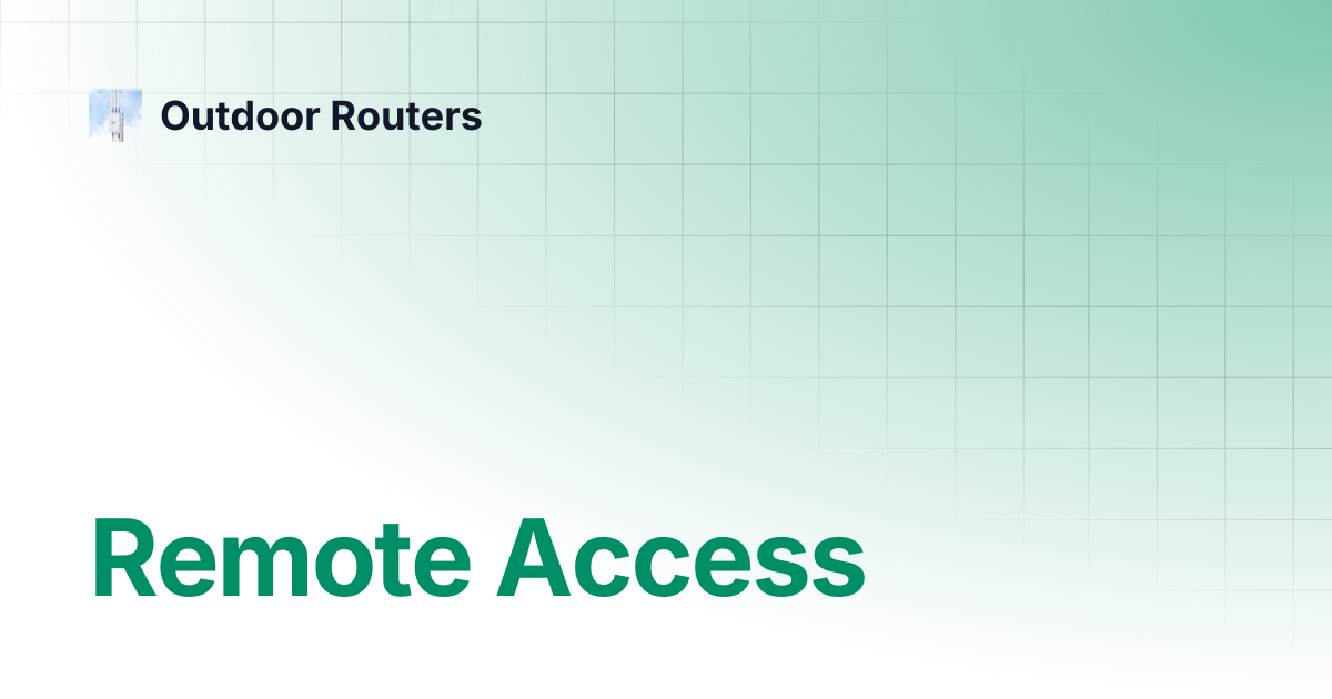 Remote Access | Outdoor Routers